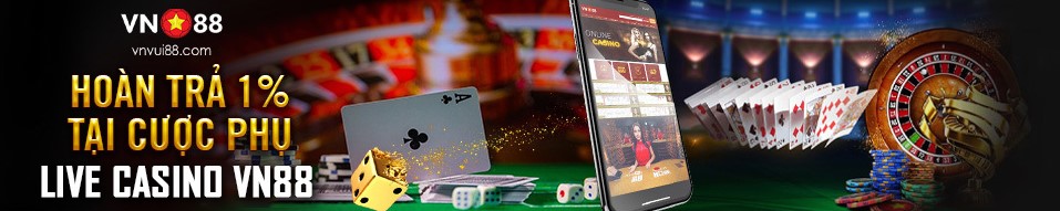 Cuoc phu tai Live Casino Vn88 nhan hoan tra 1%